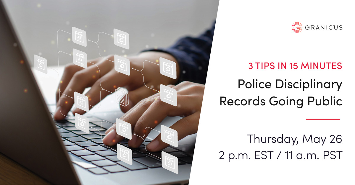 3 Tips in 15 Minutes Police Disciplinary Records Going Public Granicus