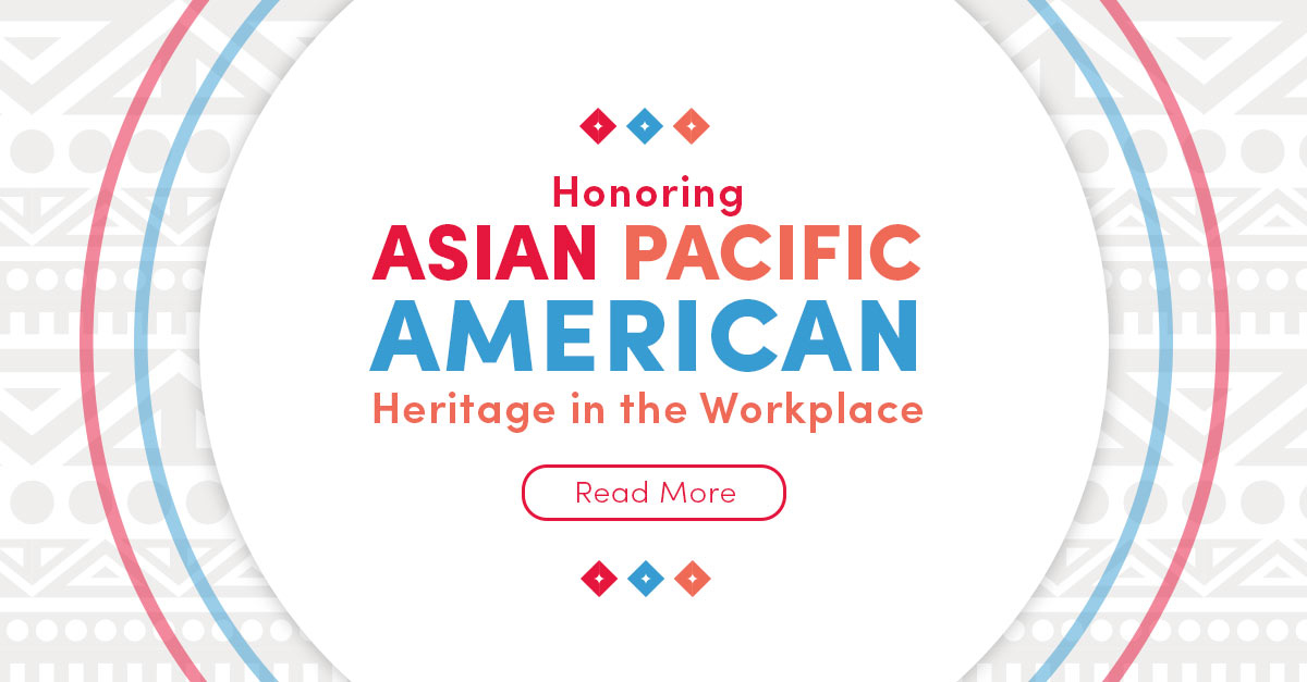 Honoring Asian Pacific American Heritage in the Workplace