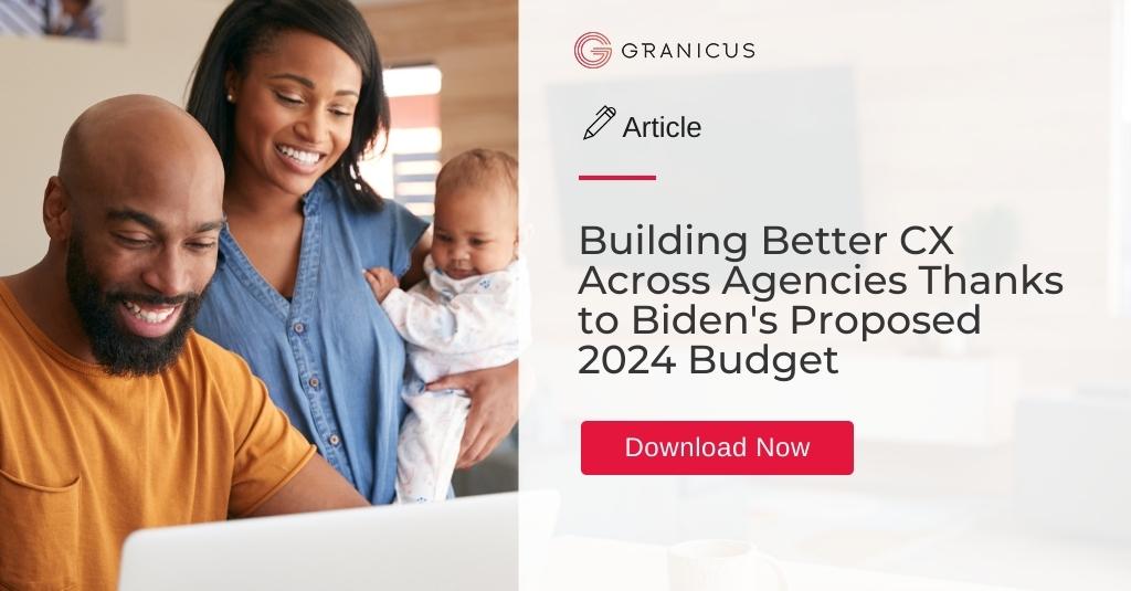 Building Better CX Across Agencies Thanks to Biden's Proposed 2024 Budget